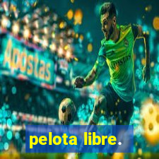 pelota libre.